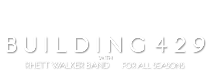 Building 429, Rhett Walker Band, For All Seasons